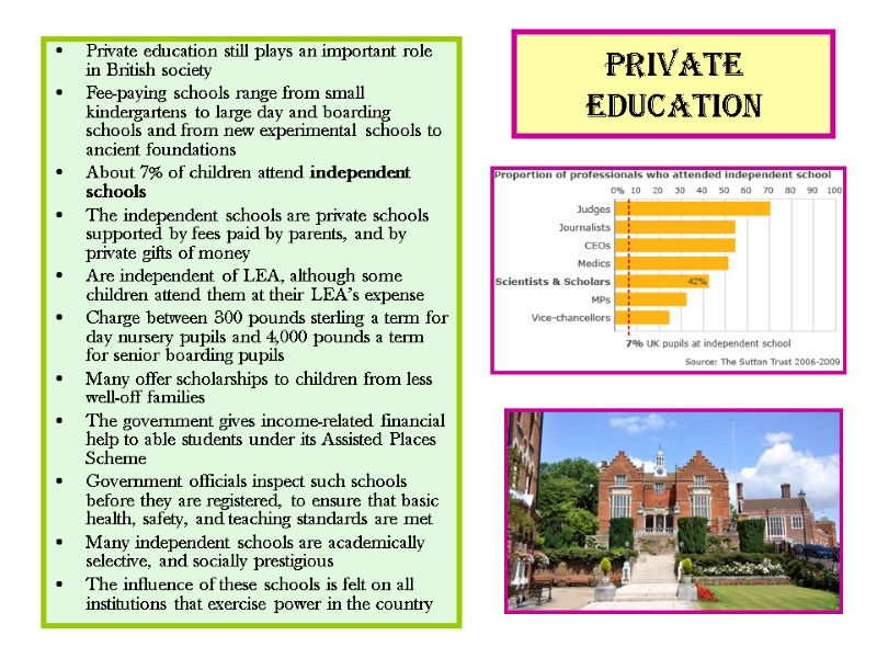 PRIVATE EDUCATION Private education still plays an important role in British society Fee-paying schools